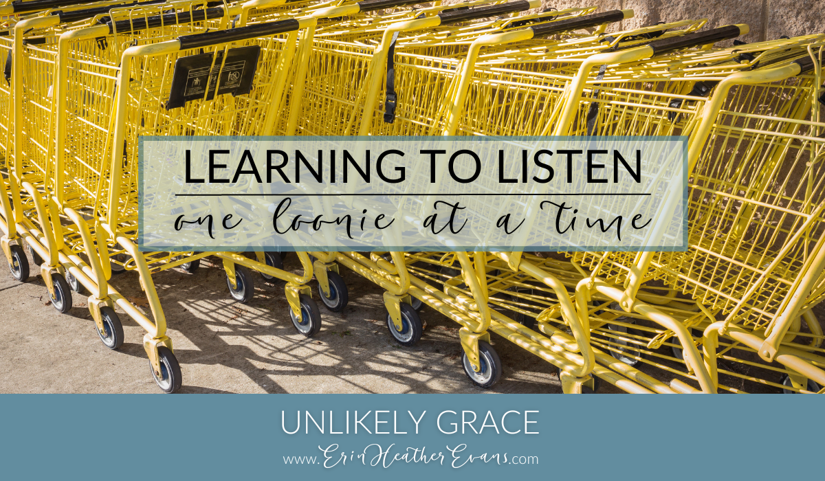 Learning to Listen One Loonie at a Time