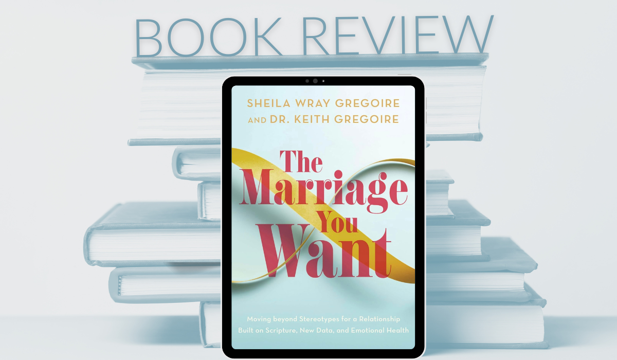 The Marriage You Want ~ Book Review
